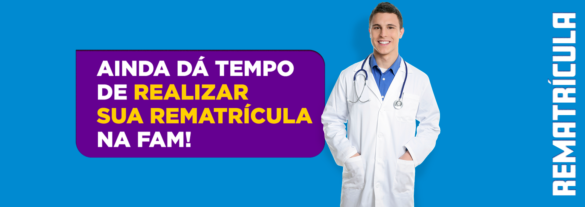 Ainda dá tempo de realizar sua rematrícula na FAM! FAM Centro