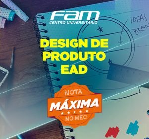 Post O curso de Design de Produto EAD da FAM agora é nota MÁXIMA no MEC!
