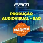O curso de Produção Audiovisual EAD da FAM agora é nota MÁXIMA no MEC!