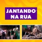 Jantando na Rua: como foi a última edição do projeto