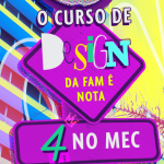 Design da FAM é nota 4 no MEC!