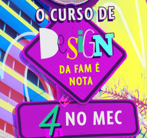 Post Design da FAM é nota 4 no MEC!