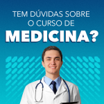 Tem dúvidas sobre o curso de Medicina?
