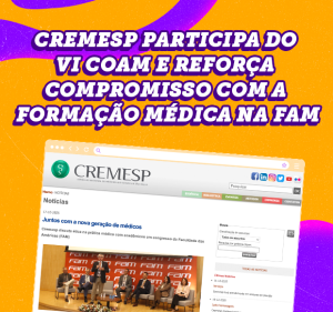 Post Cremesp participa do VI COAM e reforça compromisso com a formação médica na FAM