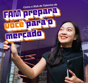 Post Como o Hub de Talentos da FAM prepara você para o mercado
