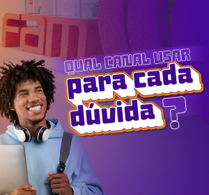 Post Qual canal usar para cada dúvida: guia geral de atendimento da FAM