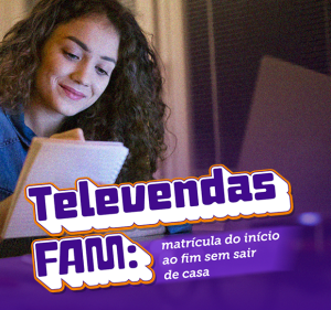 Post Televendas FAM: matrícula do início ao fim sem sair de casa